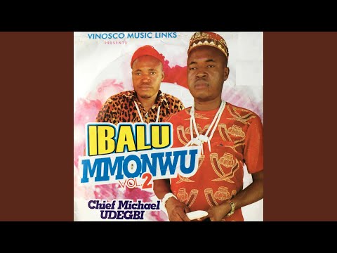 Chief Michael Udegbi – Ibalu Mmonwu