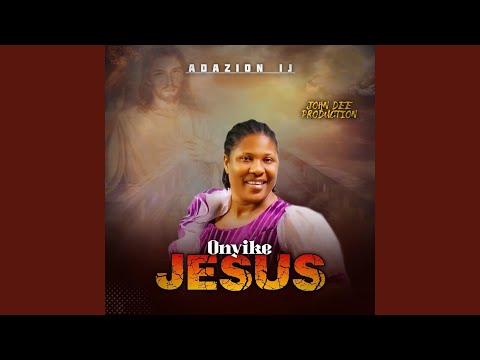 Adazion Ij – Onyike Jesus