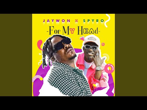 Jaywon – For My Head (feat. Spyro)