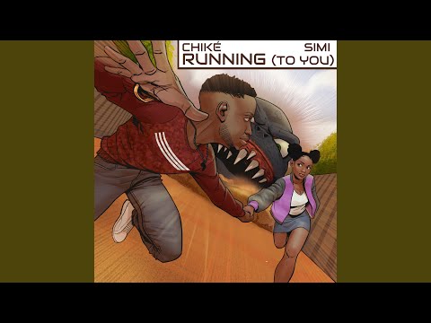 Chike & Simi – Running (To You)