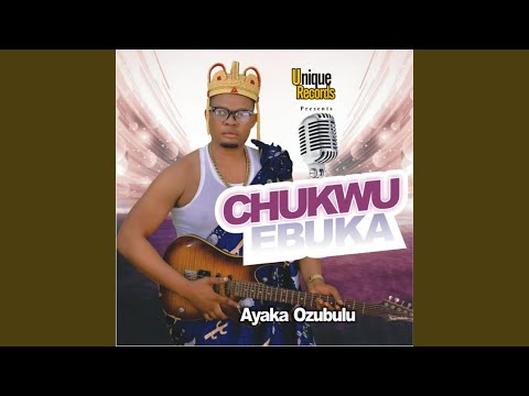 Ayaka Ozubulu - Chukwuebuka