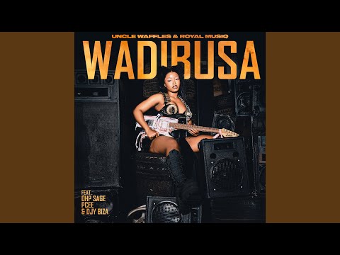 Uncle Waffles & Royal MusiQ - Wadibusa (feat. Royal MusiQ, OHP Sage, & Pcee)