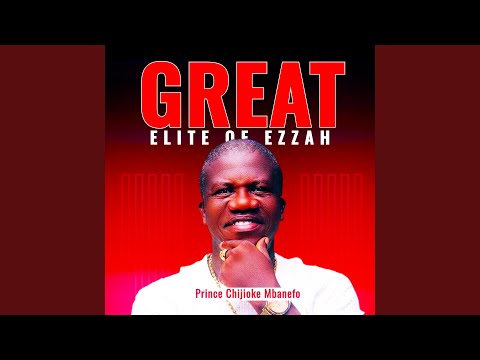 Prince Chijioke Mbanefo - GREAT ELITE OF EZZAH 1