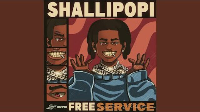 Shallipopi - Free Service